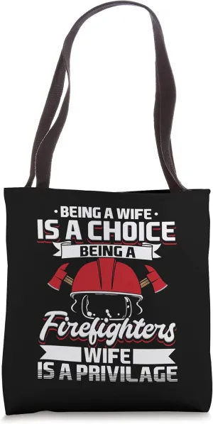 Being A Firefighter's Wife Is A Privilege - Firefighter Wife Tote Bag