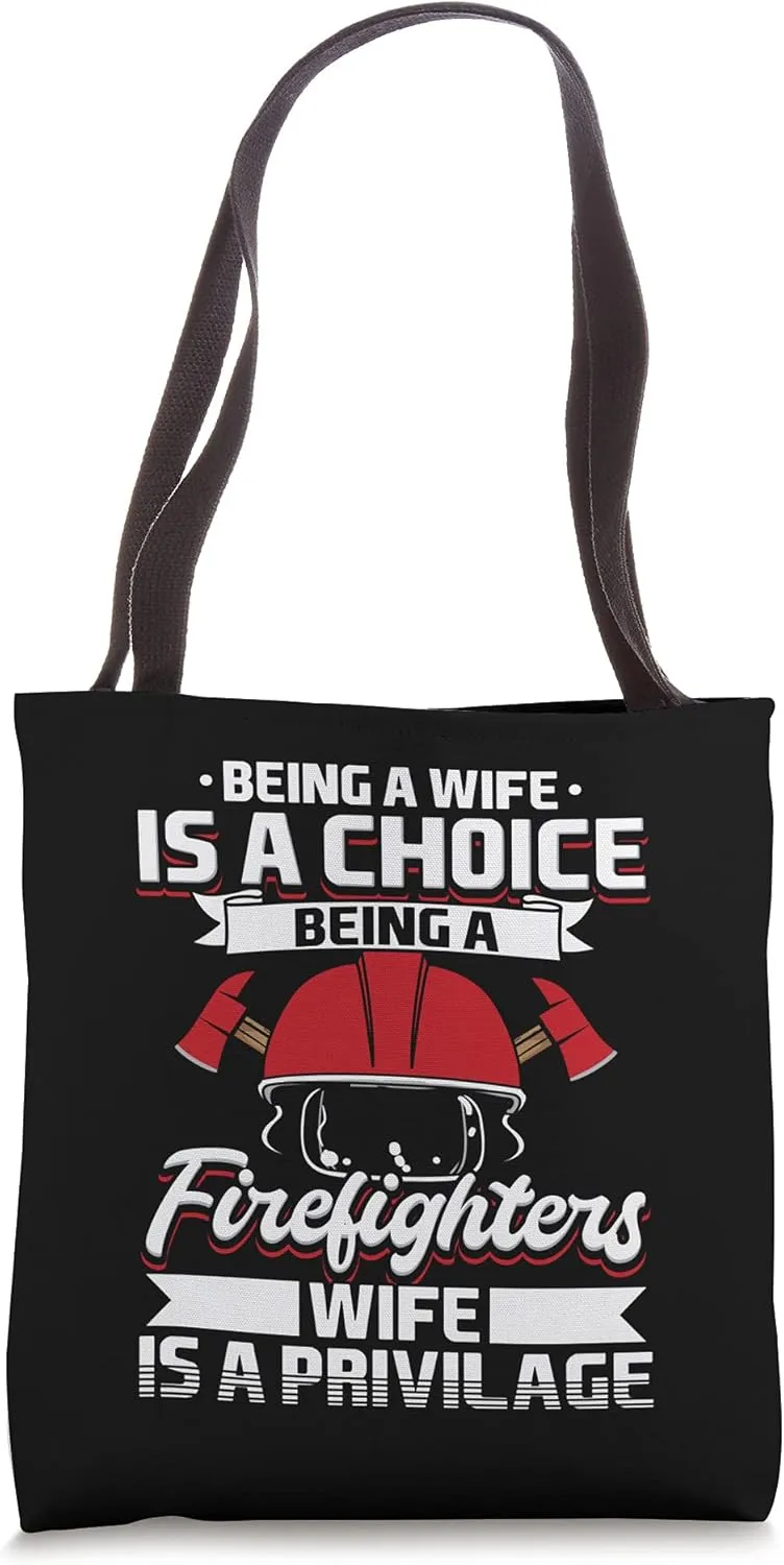 Being A Firefighter's Wife Is A Privilege - Firefighter Wife Tote Bag