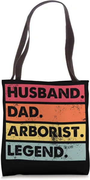 Husband Dad Arborist Legend Logger Woodworker Chainsaw Mens Tote Bag