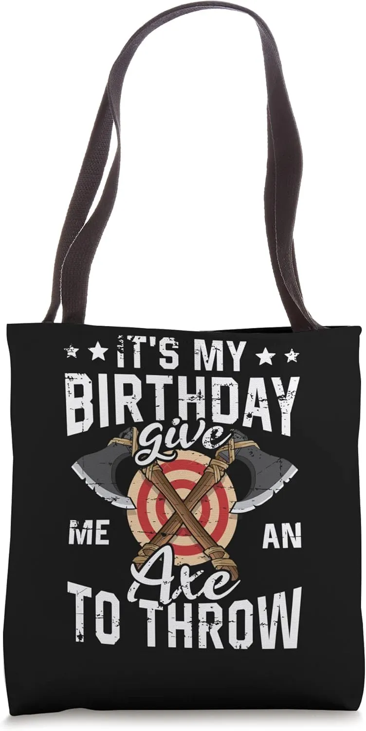 It's my birthday give me an axe to throw hatches throwing Tote Bag