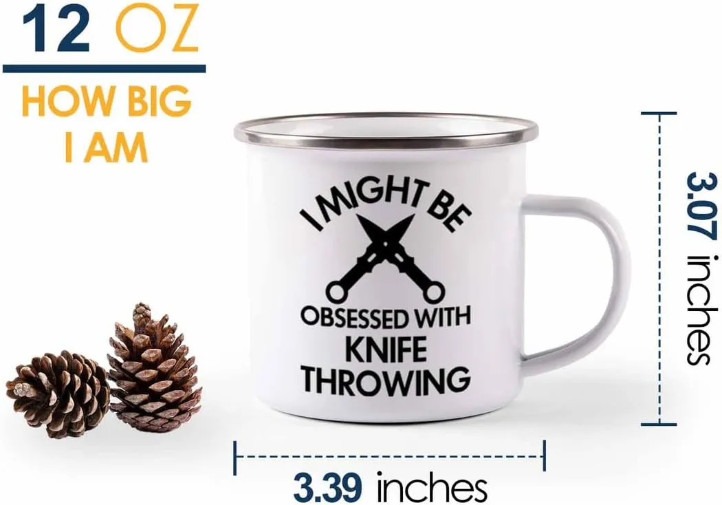 Knife Throwing Camper Mug 12oz - I Might Be Obsessed - Knife Thrower Gift Hobby Man Darts Axe Sport Knife Throwing Coach