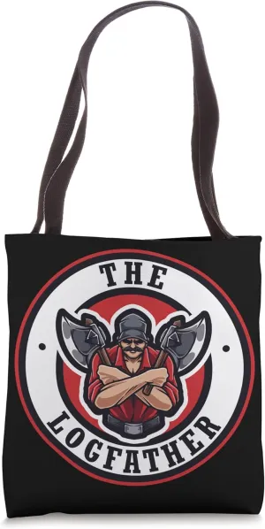 Logfather Logger Lumberjack Woodworking Woodcutter Forest Tote Bag