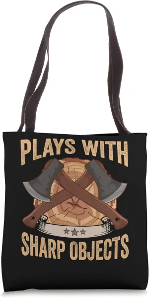 Logger Plays With Sharp Objects Axe Lumberjack Tote Bag