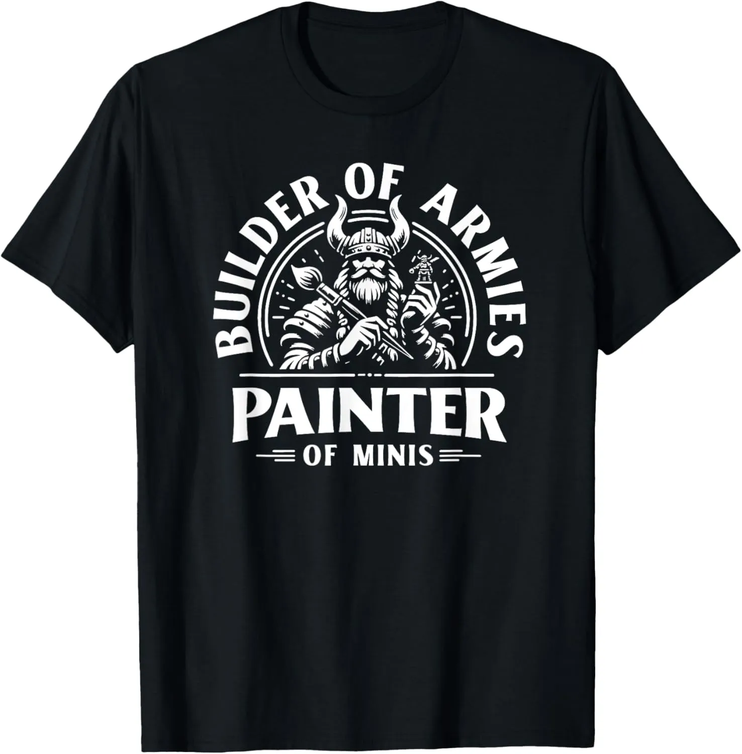 Painting Miniatures Role Playing Game Fantasy Warrior Minis T-Shirt