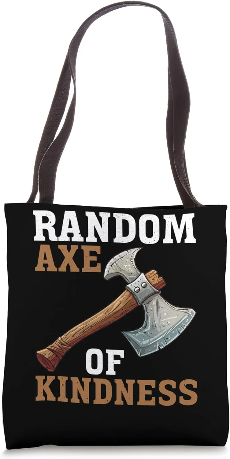 Random Axe Of Kindness Positive Motivational Puns Tote Bag