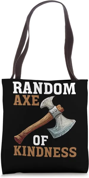 Random Axe Of Kindness Positive Motivational Puns Tote Bag